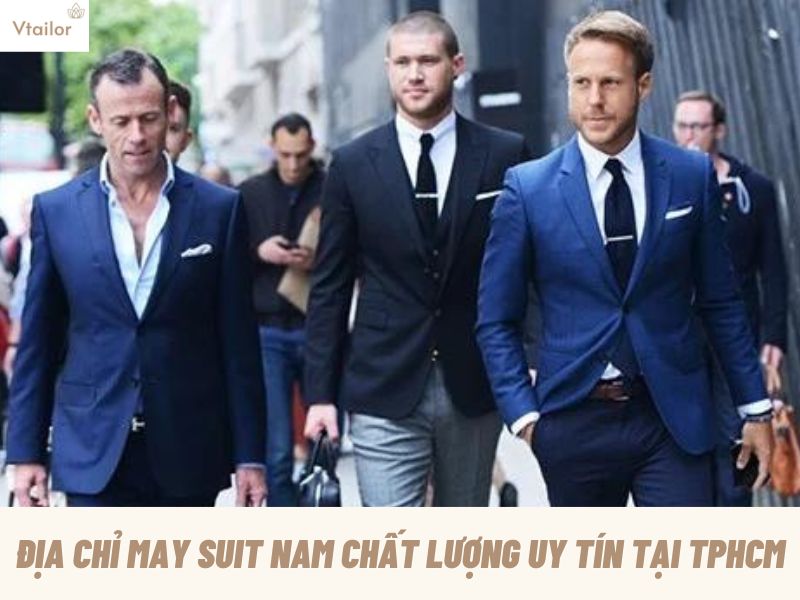 dia-chi-may-suit-nam-chat-luong-uy-tin-tai-tphcm