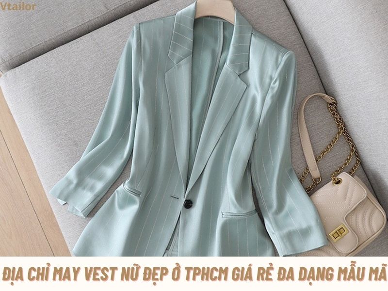 dia-chi-may-vest-nu-dep-o-tphcm-gia-re-da-dang-mau-ma