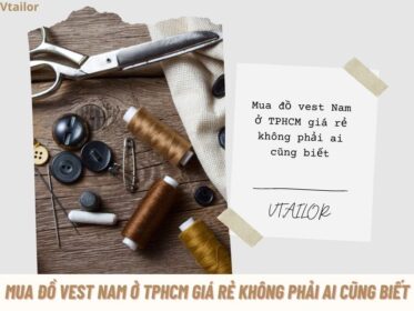 mua-do-vest-nam-o-tphcm-gia-re-khong-phai-ai-cung-biet