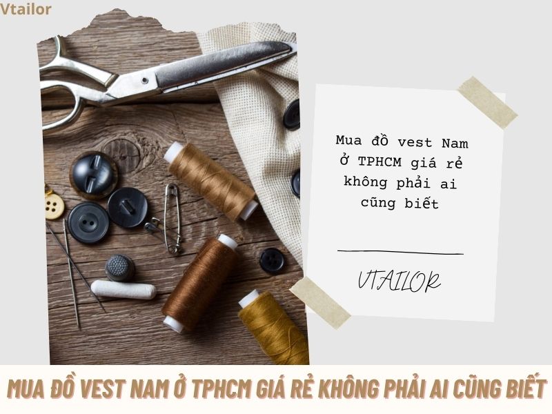 mua-do-vest-nam-o-tphcm-gia-re-khong-phai-ai-cung-biet